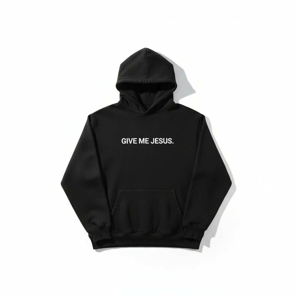 Black hoodie with 'GIVE ME JESUS' text on a white background