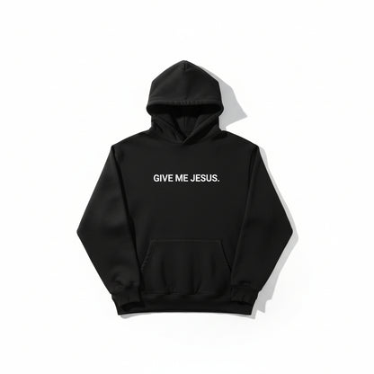 Black hoodie with 'GIVE ME JESUS' text on a white background