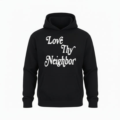 Love Thy Neighbor Heavyweight Hoodie